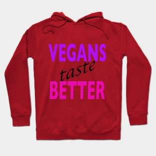 Vegans taste Better Hoodie